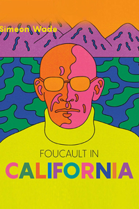 Foucault in California