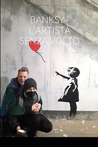 Banksy - l'Artista Senza Volto