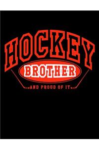 Hockey Brother And Proud Of It