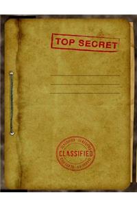 Top Secret Classified Kids Spy Journal: Classified Spy Story Journal for Kids: Fun & Unique Spy Games Notebook for Boys or Girls; 8.5 X 11 Spy Journal Gear for Kids - Wide Lined Blank Journal Pages