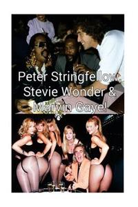 Peter Stringfellow, Stevie Wonder & Marvin Gaye!