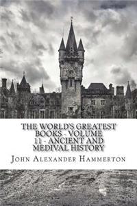 The World's Greatest Books - Volume 11 - Ancient and Medival History