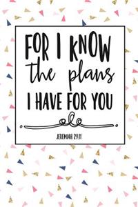 For I Know the Plans I Have for You