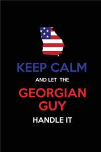 Keep Calm and Let the Georgian Guy Handle It: Blank Lined proud American state Journal 6x9 110 pages as Gifts For Guys, Men, Dads, Uncles, Sons, Brothers, Grandpas, Grandsons, Husbands, Boyfrien