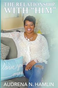 The Relationship With Him