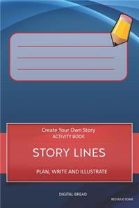 Story Lines - Create Your Own Story Activity Book, Plan Write and Illustrate