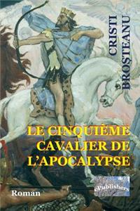 Le Cinquieme cavalier de l'Apocalypse: Roman