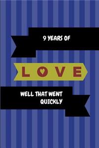 9 Years of Love Well That Went Quickly