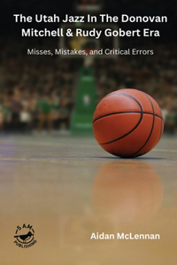 The Utah Jazz in the Donovan Mitchell & Rudy Gobert Era