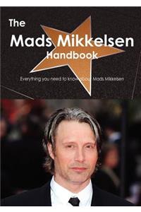 The Mads Mikkelsen Handbook - Everything You Need to Know about Mads Mikkelsen