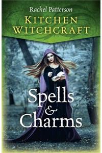 Kitchen Witchcraft: Spells & Charms