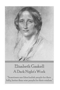 Elizabeth Gaskell - A Dark Night's Work