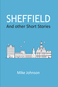 Sheffield: And other Short Stories