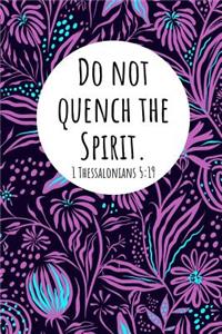 Do Not Quench the Spirit. 1 Thessalonians 5