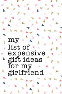 My List of Expensive Gift Ideas for My Girlfriend