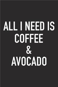All I Need Is Coffee and Avocado
