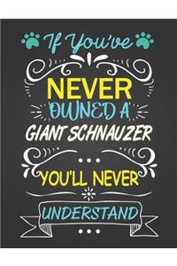 If You've Never Owned a Giant Schnauzer You'll Never Understand