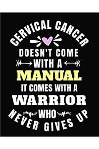 Cervical Cancer Doesn't Come with a Manual It Comes with a Worrier That Never Gives Up