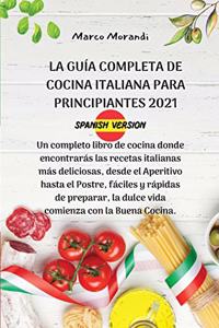 La Guía Completa de Cocina Italiana Para Principiantes 2021