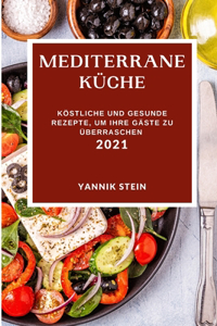 Mediterrane Küche 2021
