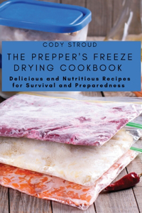 Prepper's Freeze Drying Cookbook