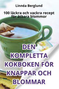 Den Kompletta Kokboken För Knappar Och Blommar