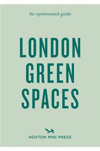 An Opinionated Guide to London Green Spaces