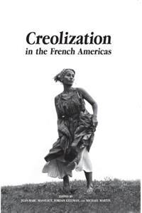 Shackles of Memory: Creolization in the French Americas