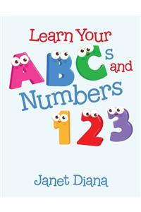 Learn Your Abcs and Numbers 1 2 3