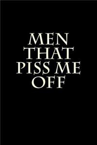 Men that Piss Me Off