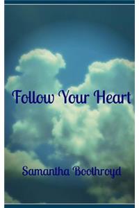 Follow Your Heart