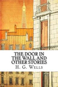 The Door in the Wall and Other Stories