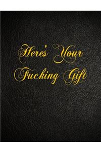 Here's Your Fucking Gift