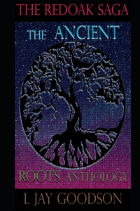 The Ancient Roots Anthology