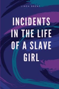 Incidents in the Life of a Slave Girl