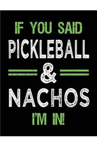 If You Said Pickleball & Nachos I'm In
