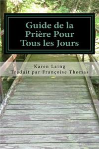 Guide de la Priere Pour Tous les Jours