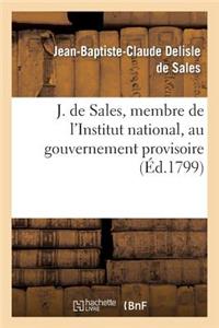 J. de Sales, Membre de l'Institut National, Au Gouvernement Provisoire