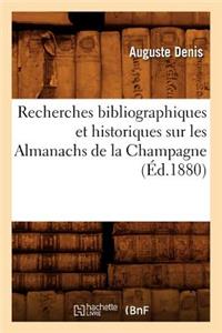 Recherches Bibliographiques Et Historiques Sur Les Almanachs de la Champagne (Éd.1880)