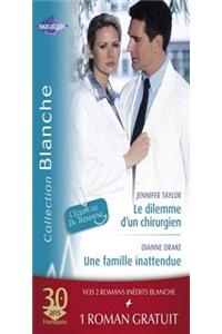 Le Dilemme D'Un Chirurgien - Une Famille Inattendue - La Dette Du Dr Macallister (Harlequin Blanche)