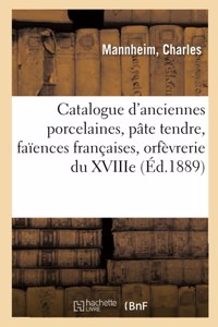 Catalogue d'Anciennes Porcelaines, Pâte Tendre, Faïences Françaises, Orfèvrerie Du Xviiie Siècle