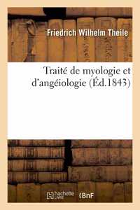 Traité de Myologie Et d'Angéiologie