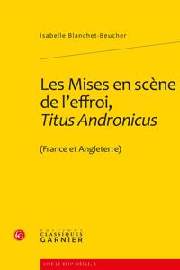 Les Mises En Scene de l'Effroi, Titus Andronicus