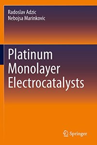 Platinum Monolayer Electrocatalysts