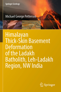 Himalayan Thick-Skin Basement Deformation of the Ladakh Batholith, Leh-Ladakh Region, NW India