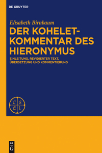 Der Koheletkommentar Des Hieronymus: Einleitung, Revidierter Text, Übersetzung Und Kommentierung