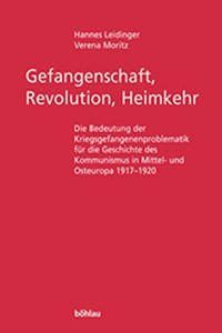 Gefangenschaft, Revolution, Heimkehr