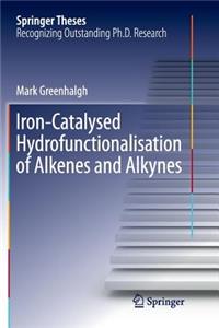 Iron-Catalysed Hydrofunctionalisation of Alkenes and Alkynes