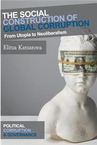 The Social Construction of Global Corruption
