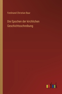 Epochen der kirchlichen Geschichtsschreibung